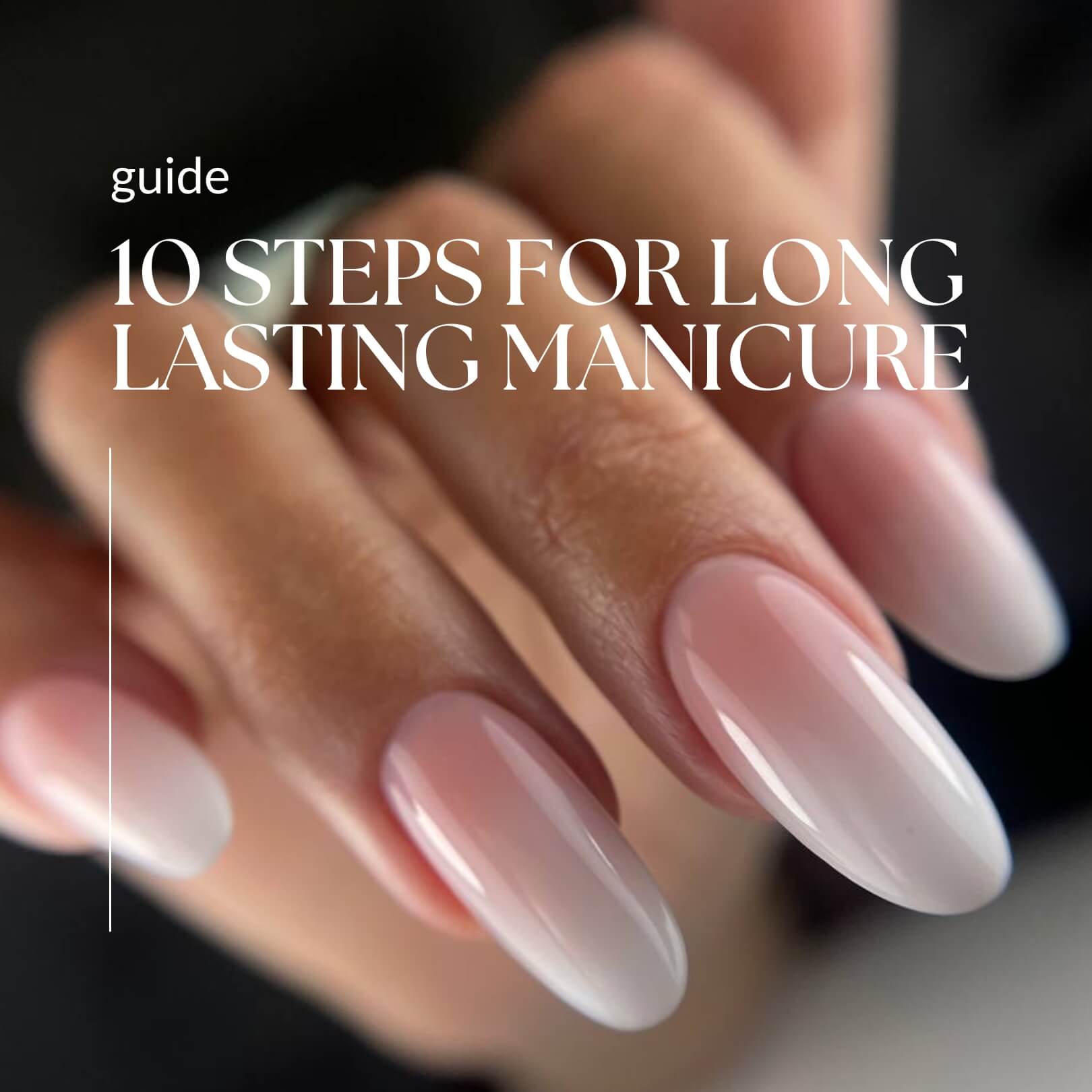 10 Steps for Long Lasting Manicure Guide, PDF (English)